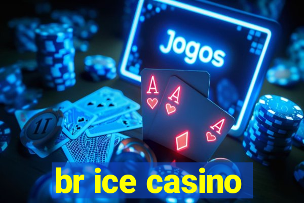 br ice casino