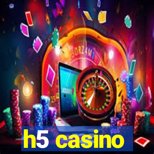 h5 casino