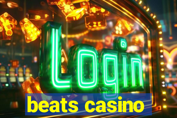 beats casino