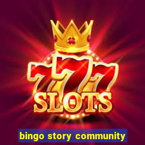 bingo story community