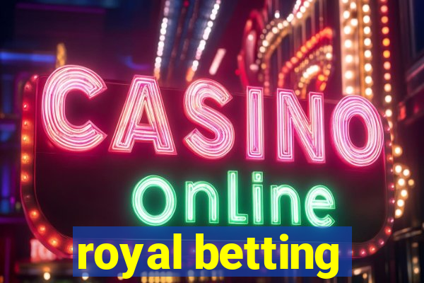 royal betting