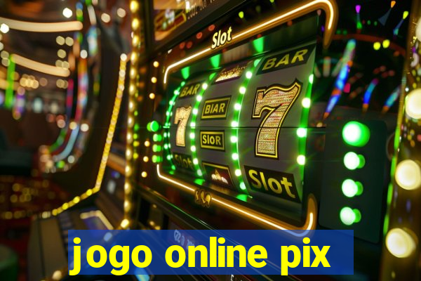 jogo online pix