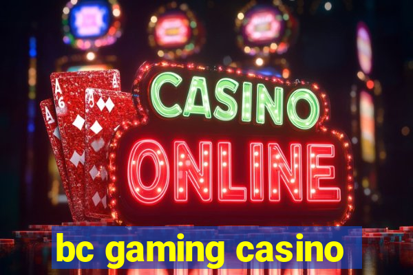 bc gaming casino