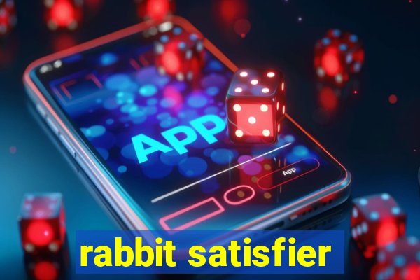 rabbit satisfier