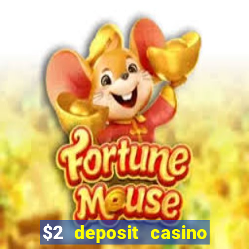 $2 deposit casino nz 2021