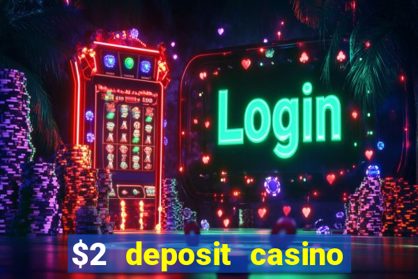 $2 deposit casino nz 2021