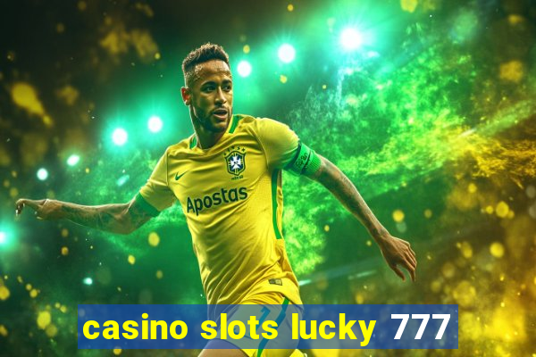 casino slots lucky 777