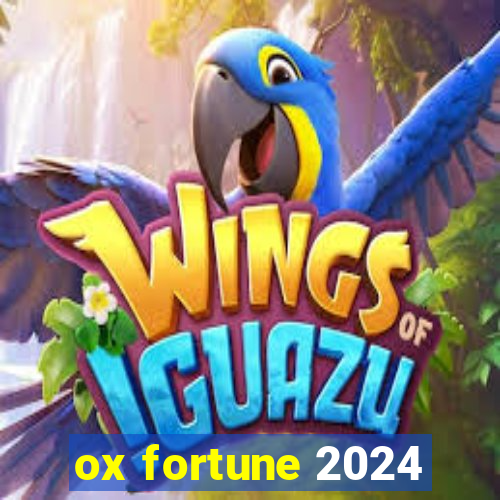 ox fortune 2024