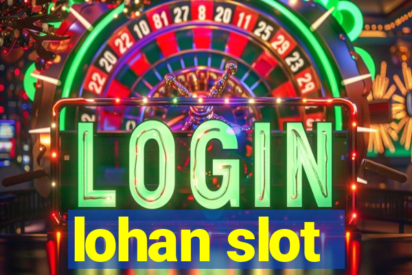 lohan slot