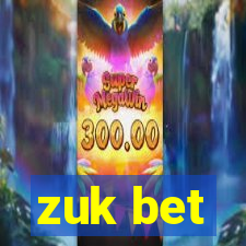 zuk bet