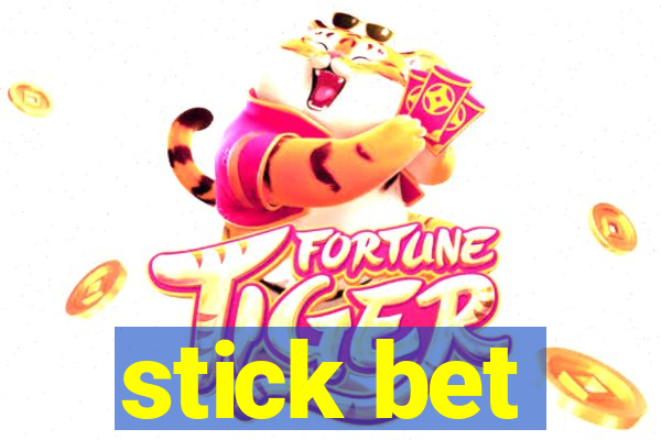 stick bet