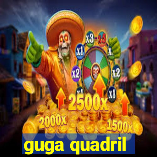 guga quadril