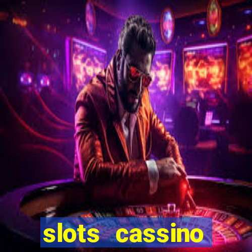 slots cassino pagando no cadastro