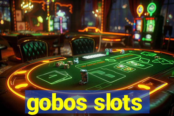 gobos slots