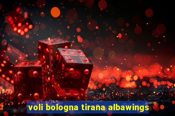 voli bologna tirana albawings