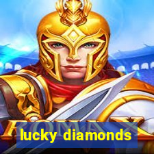 lucky diamonds