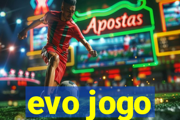 evo jogo