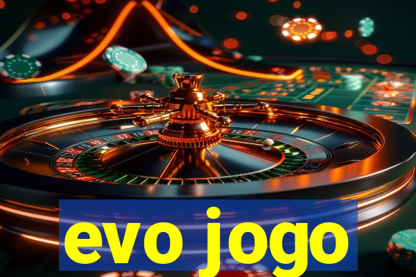 evo jogo