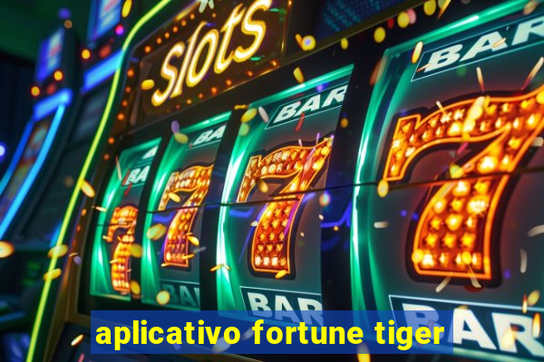 aplicativo fortune tiger