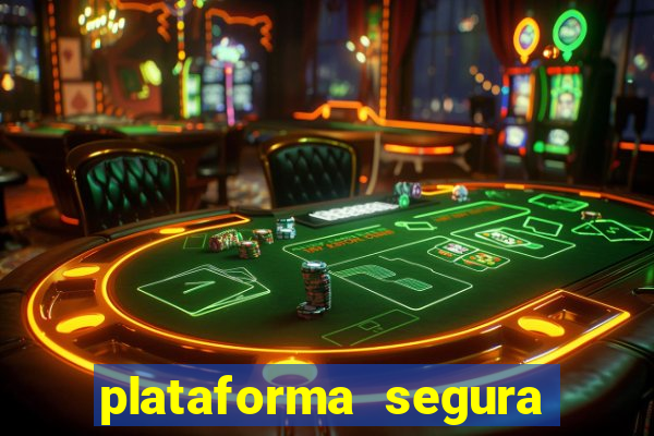 plataforma segura para jogar