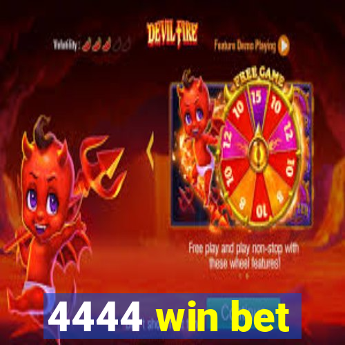 4444 win bet