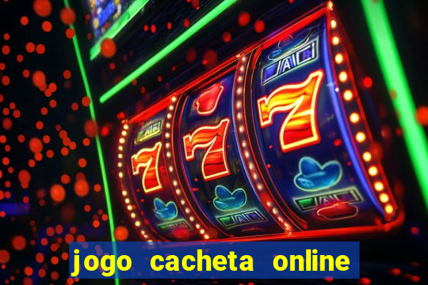 jogo cacheta online paga mesmo