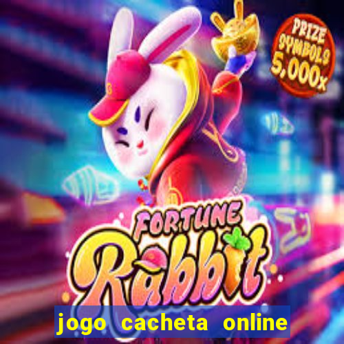 jogo cacheta online paga mesmo