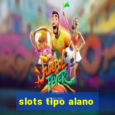 slots tipo alano