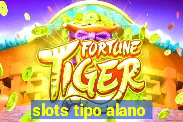 slots tipo alano