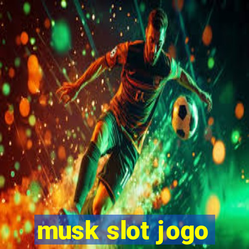 musk slot jogo