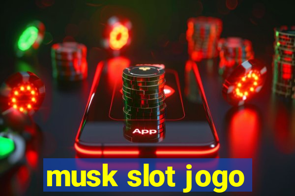 musk slot jogo