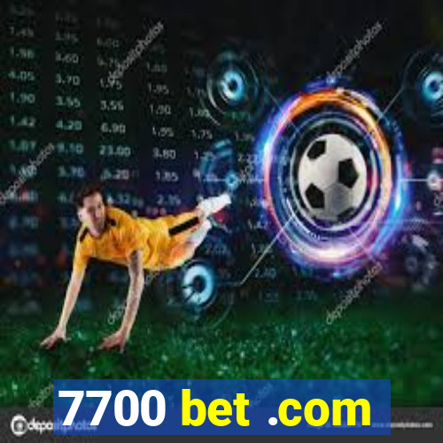 7700 bet .com