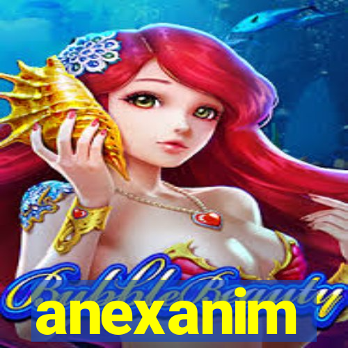 anexanim