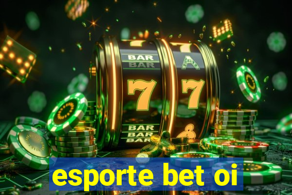 esporte bet oi