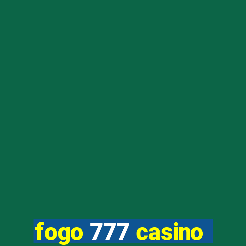 fogo 777 casino