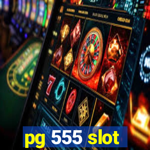 pg 555 slot