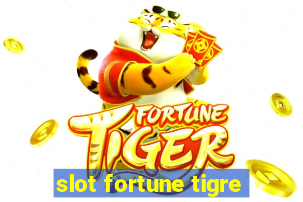 slot fortune tigre