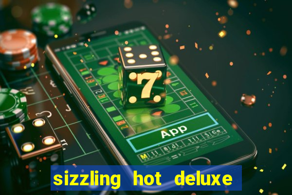 sizzling hot deluxe slot schweiz