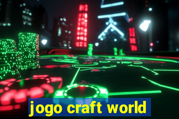 jogo craft world