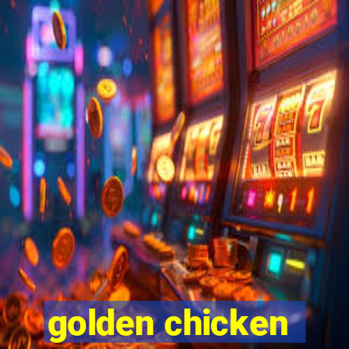 golden chicken