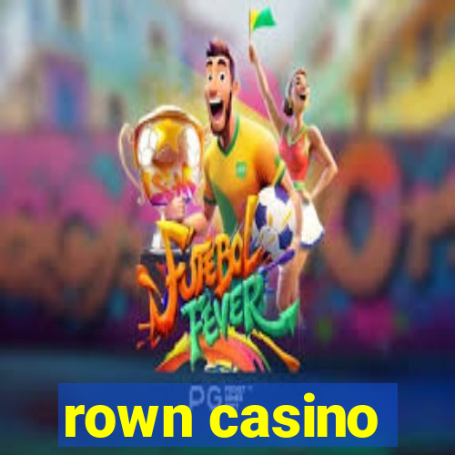 rown casino