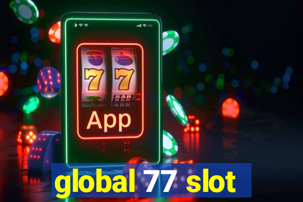 global 77 slot