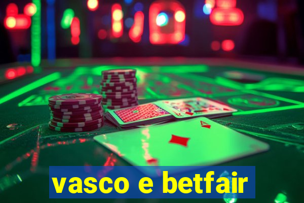 vasco e betfair