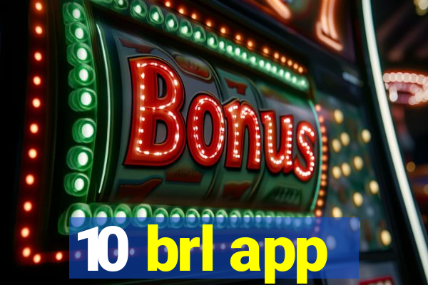 10 brl app