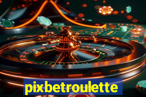 pixbetroulette