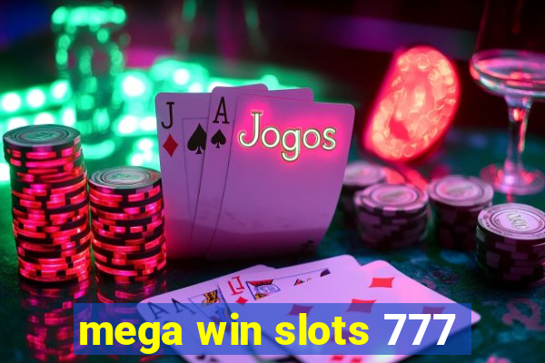 mega win slots 777