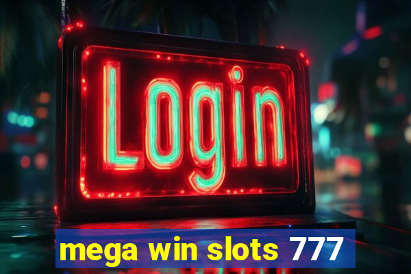 mega win slots 777