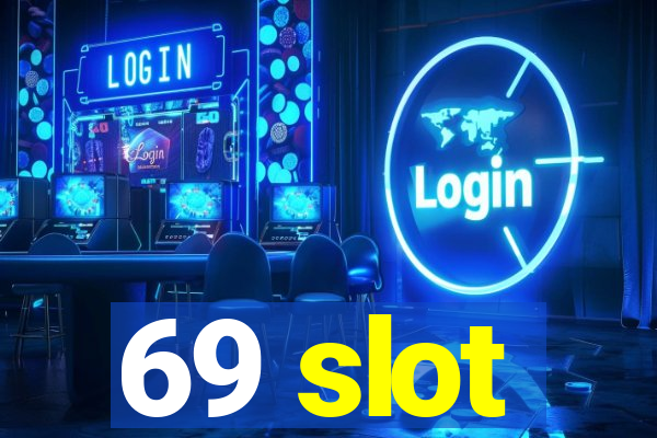 69 slot