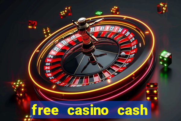 free casino cash no deposit