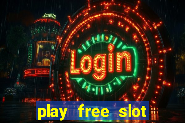 play free slot machines no downloads